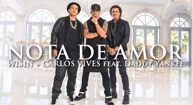 VIDEO: WISIN, VIVES Y DADDY YANKEE… CON UNA NOTA DE AMOR